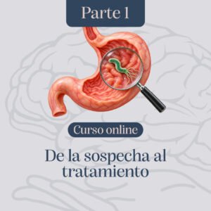 Helicobacter pylori. Parte 1. De la sospecha al tratamiento